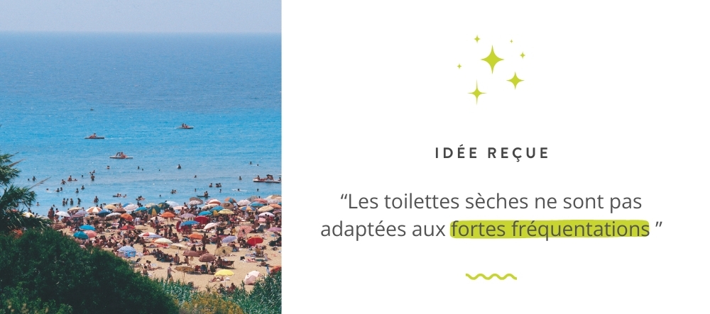 Les toilettes sèches ne sont pas adaptées aux fortes fréquentations Les toilettes sèches ne sont pas adaptées aux fortes fréquentations